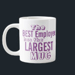 Caneca De Café Grande Melhor Citação de Funcionários Engraçado - Office<br><div class="desc">Bela citação de escritório dizendo em roxo - Trabalhador de escritório ou colaborador Humor em Software Drink de Grande Tamanho. O melhor funcionário tem o maior slogan de Mug em um Jumbo Size Mug. Presente Divertido para a Apreciação de Funcionário, um Colaborador e Reconhecimento de Funcionário de um Trabalho Bem...</div>