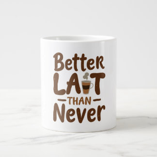 Caneca De Café Grande Melhor leite tarde do que nunca