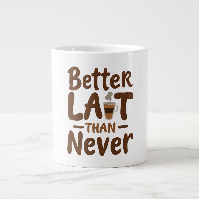 Caneca De Café Grande Melhor leite tarde do que nunca (Frente)