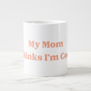 Caneca De Café Grande Minha mãe acha que sou uma citação Legal