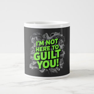 Caneca De Café Grande Não Estou Aqui Para Fazer Você se Sentir Culpado