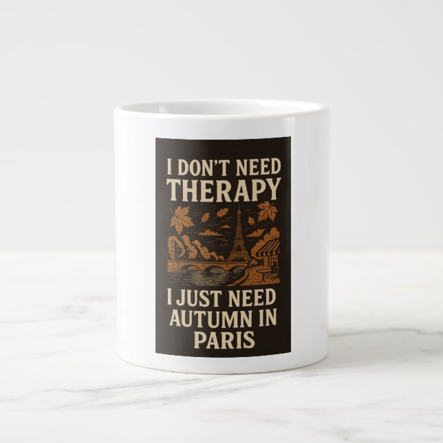 Caneca De Café Grande Não preciso de terapia, preciso do outono em Paris (Frente)