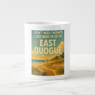Caneca De Café Grande Não preciso de terapia, só preciso da East Quogue