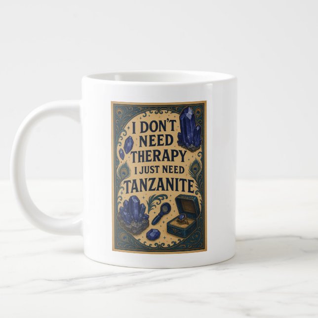 Caneca De Café Grande Não preciso de terapia, só preciso da Tanzanite (Esquerda)