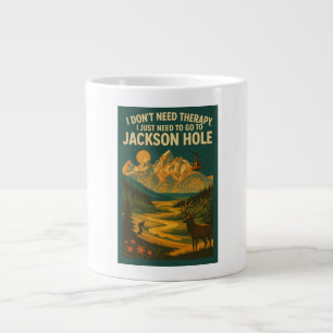 Caneca De Café Grande Não preciso de terapia, só preciso de Jackson Hole