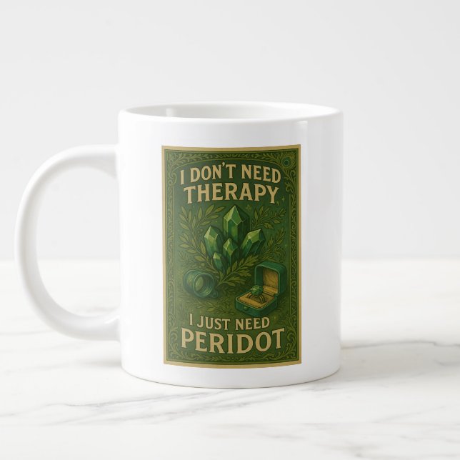 Caneca De Café Grande Não preciso de terapia, só preciso de peridot (Esquerda)