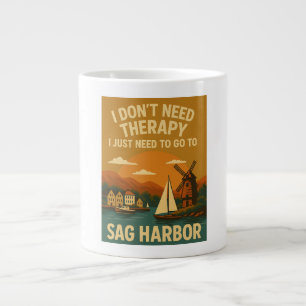 Caneca De Café Grande Não preciso de terapia, só preciso de Sag Harbor