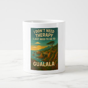 Caneca De Café Grande Não preciso de terapia, só preciso ir a Gualala