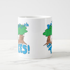 Caneca De Café Grande Não se meta com as ÁRVORES!