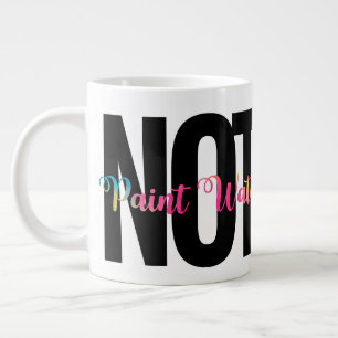 Caneca De Café Grande NÃO Tinta Água, Humor Artista, Engraçado