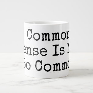 Caneca De Café Grande O Senso Comum Não É Tão Comum