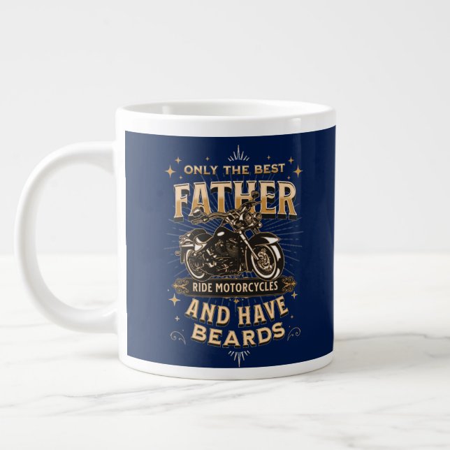 Caneca De Café Grande Only The Best Father Ride Motorcycles, Have Beards (Esquerda)