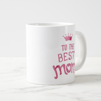 Caneca De Café Grande Para a melhor mãe - Jumbo Mug
