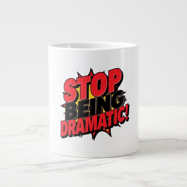 Caneca De Café Grande Pare de Ser Dramático! (Frente)
