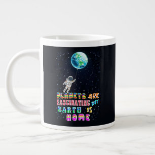 Caneca De Café Grande Planetas São Fascinantes, Mas A Terra Está Em Casa