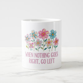 Caneca De Café Grande Quando nada der certo, vá para a esquerda