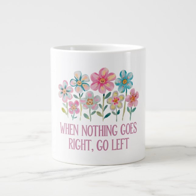 Caneca De Café Grande Quando nada der certo, vá para a esquerda (Frente)