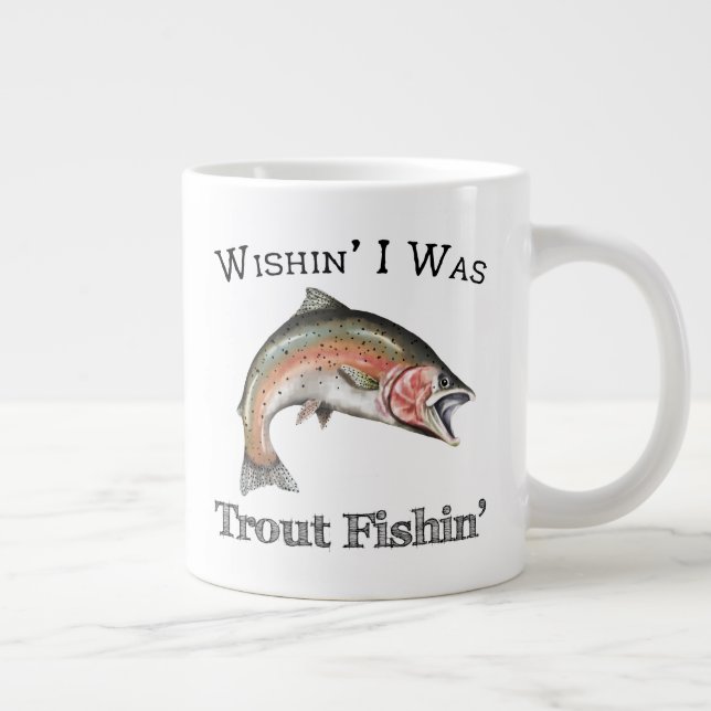 Caneca De Café Grande Queria Que Eu Fosse Trout Fishin (Direita)