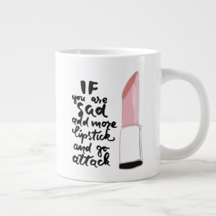 Caneca De Café Grande Se Está Triste, Adicione Mais Batom E Vá Atacar