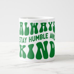 Caneca De Café Grande Sempre Seja humilde e gentil com a tipografia das 