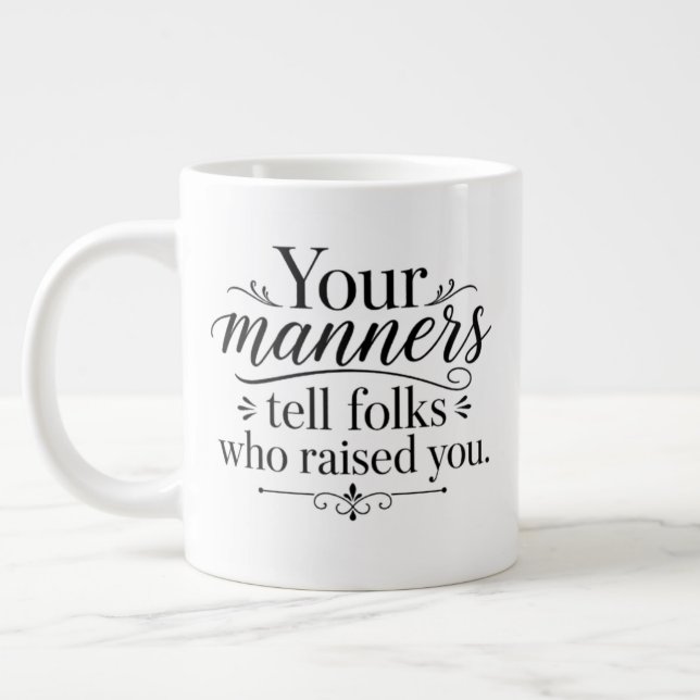 Caneca De Café Grande Seus modos contam..... (Esquerda)