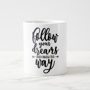 Caneca De Café Grande Siga Seu Sonho - Eles Sabem O Caminho