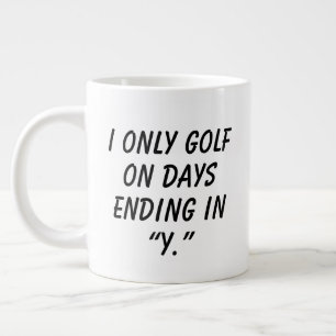 Caneca De Café Grande 'Só Jogo Golfe Em Dias Que Terminam em "Y"' Presen