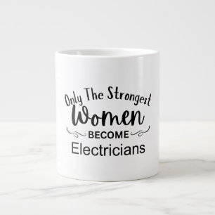 Caneca De Café Grande Somente as Mulheres Mais Fortes se Tornam Eletrici