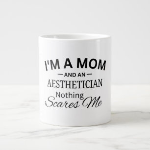 Caneca De Café Grande Sou uma Mãe e uma Esteticista Nada me Assusta