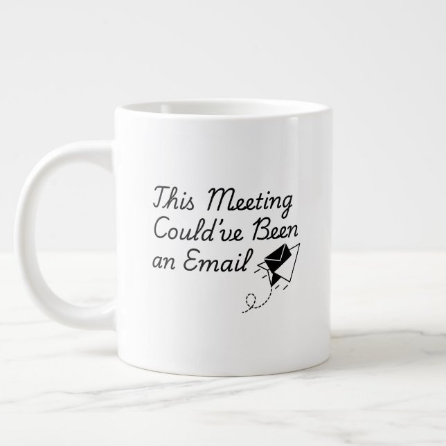 Caneca De Café Grande This Meeting Could’ve Been an Email – Funny Office (Esquerda)