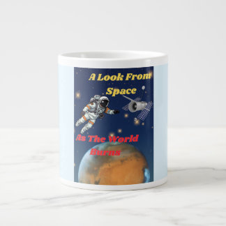 Caneca De Café Grande Um olhar do espaço, enquanto o mundo queima