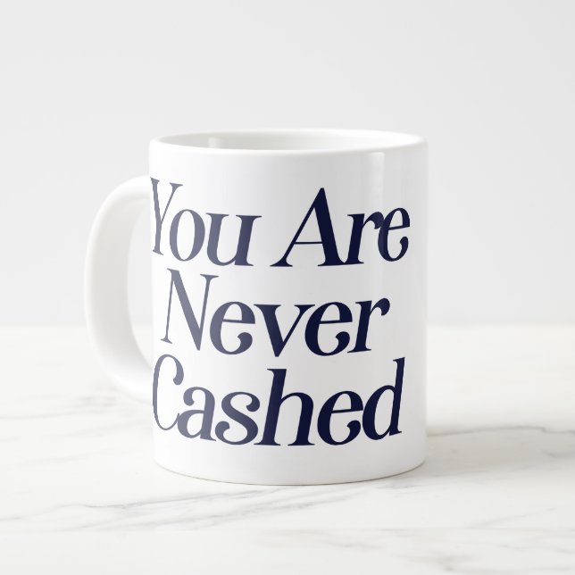 Caneca De Café Grande Você nunca é descontado                            (Frente Esquerda)