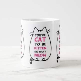 Caneca De Café Grande Você tem que ser Kitten Me Mug