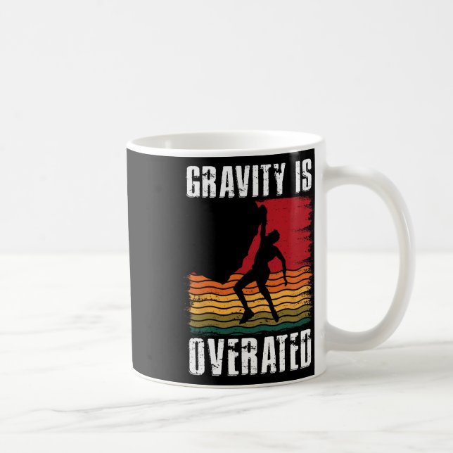 Caneca De Café Gravity Is Overated Rock Climbing Climb Lover Clim (Direita)