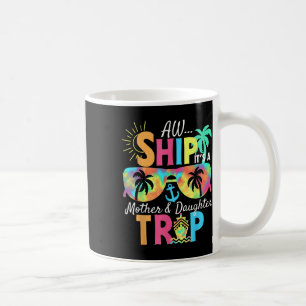 Caneca De Café Groovy Aw Ship É Uma Viagem De Mãe E Filha Vacatio