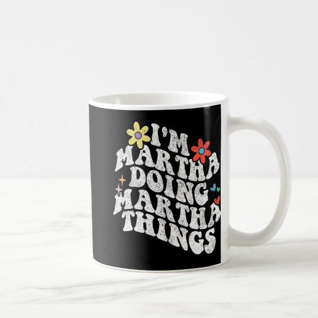 Caneca De Café Groovy Eu sou Martha Fazendo Martha Coisas Engraça (Direita)