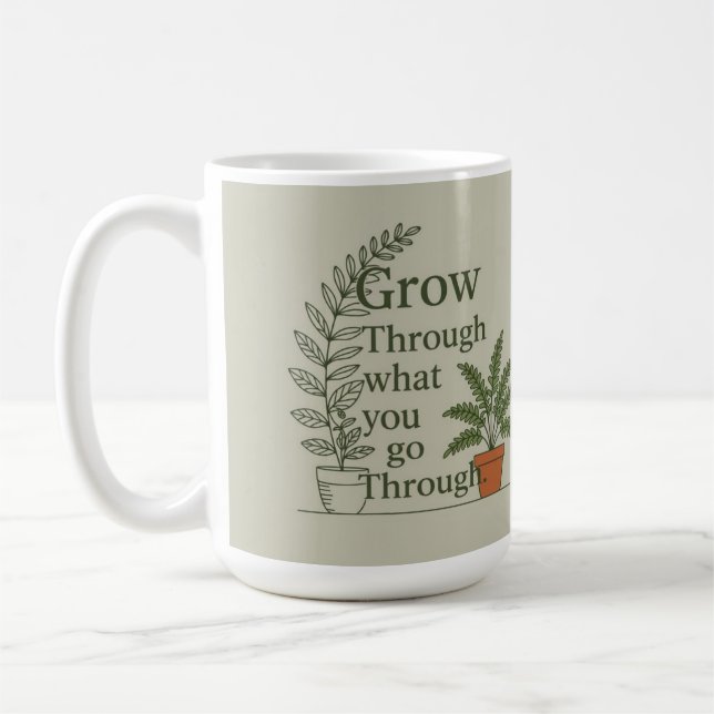 Caneca De Café Grow through what you go through mom coffee Mug (Esquerda)