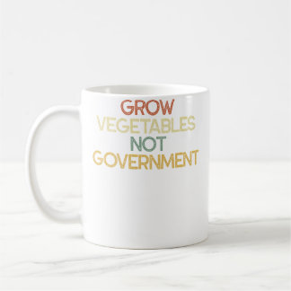 Caneca De Café Grow Vegetables Not Government Sarcastic Gardening