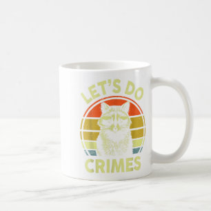 Caneca De Café Guaxinim Feral Vamos Fazer Crimes Arte Gráfica