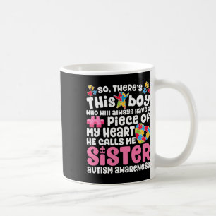 Caneca De Café Há um rapaz que ele me chama de Irmã Autismo Aware