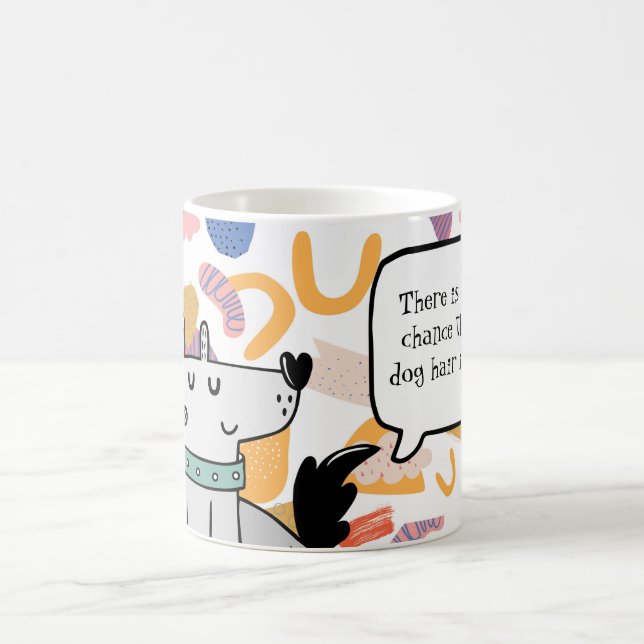 Caneca De Café Há uma boa chance de haver cabelos de cachorro aqu (Centro)