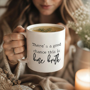 Caneca De Café Há uma Boa Chance de que isto seja Caldo de Osso P