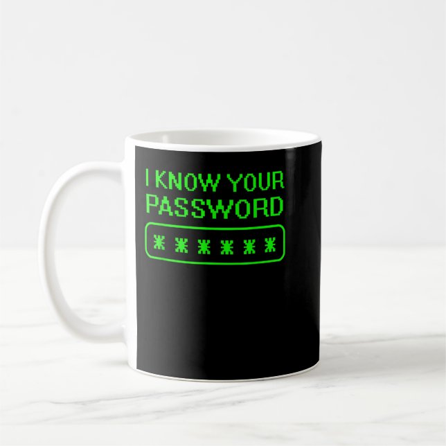 Caneca De Café Hacker Outfit Cybersecurity I Know Your Password S (Esquerda)