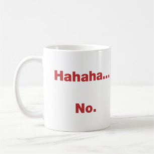 Caneca De Café Hahaha…Não