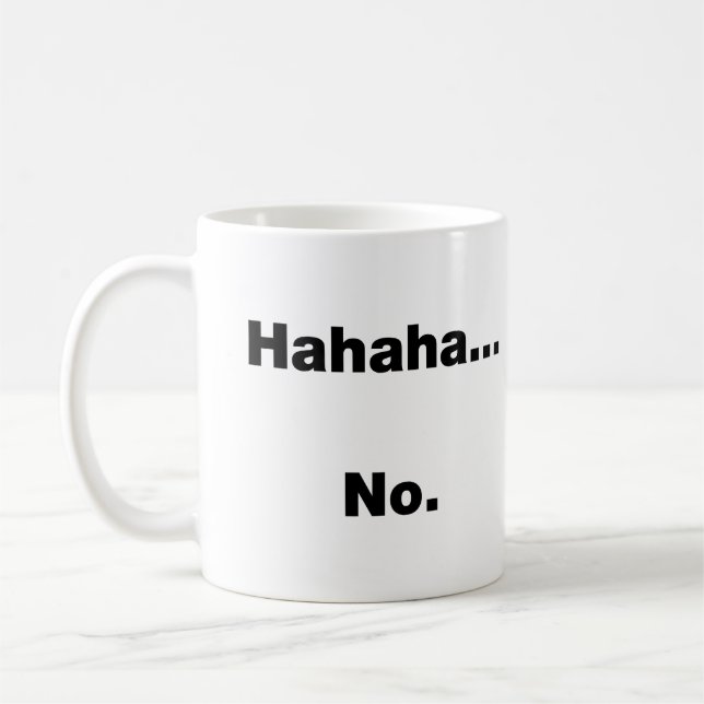 Caneca De Café Hahaha…No (Esquerda)