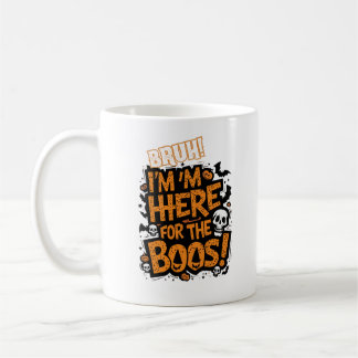 Caneca De Café Halloween Mug Bruh, estou aqui para os Boos!
