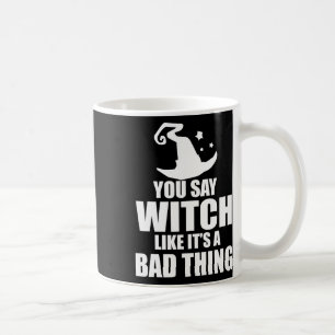 Caneca De Café Halloween você diz bruxa como se fosse uma coisa D