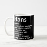 Caneca De Café HANS Definição Nome Personalizado Funny Birthday<br><div class="desc">HANS Definição Nome Personalizado Engraçado Presente de Aniversário. Presente perfeito para seu pai, mãe, pai, homens, mulheres, amigos e familiares no Dia de Ação de Graças, Dia de Natal, Dia de as mães, Dia de os pais, 4 de julho de 1776 Dia Independente, Dia dos Veteranos, Dia do Halloween, Dia...</div>