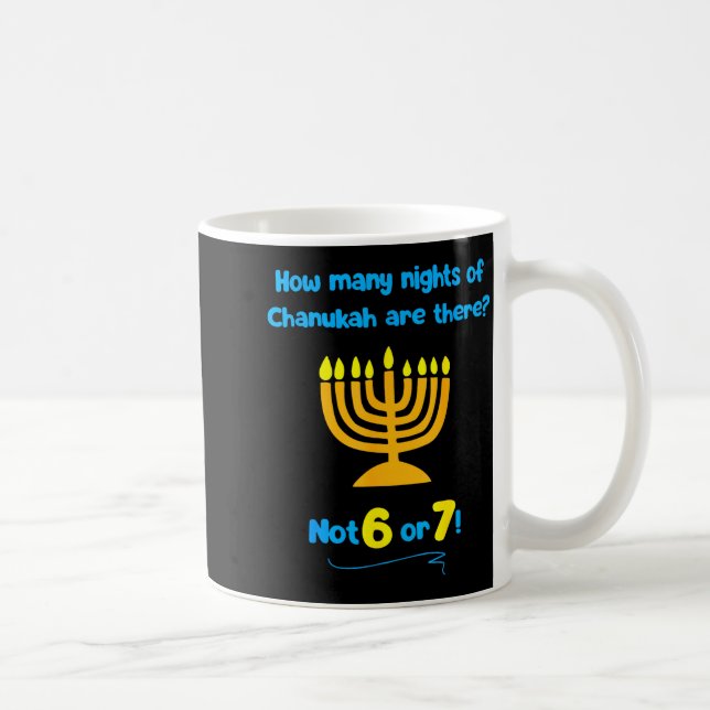 Caneca De Café Hanukkah How Many Nights Of Chanukah Are There Not (Direita)
