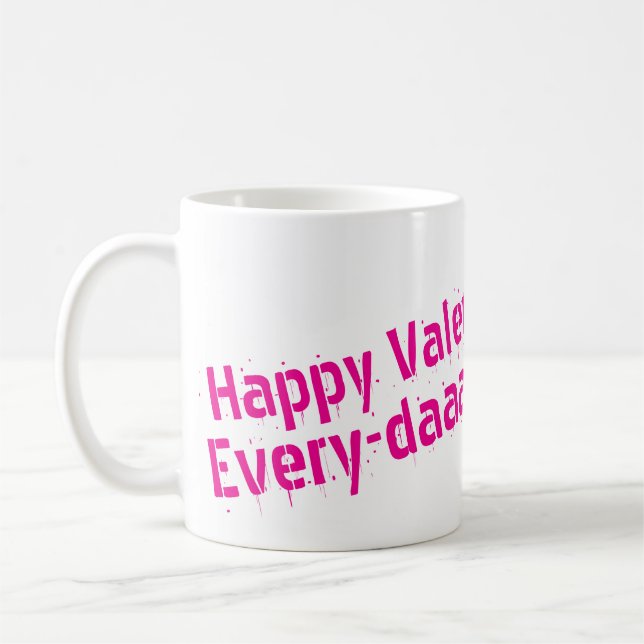 Caneca De Café Happy Valentines Day... Every Day Mug (Esquerda)